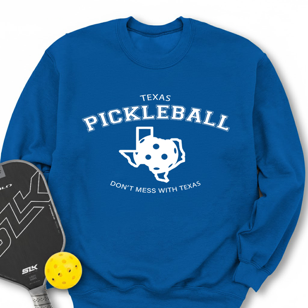 Don't Mess With Texas Pickleball Sweatshirt - Picklechillz
