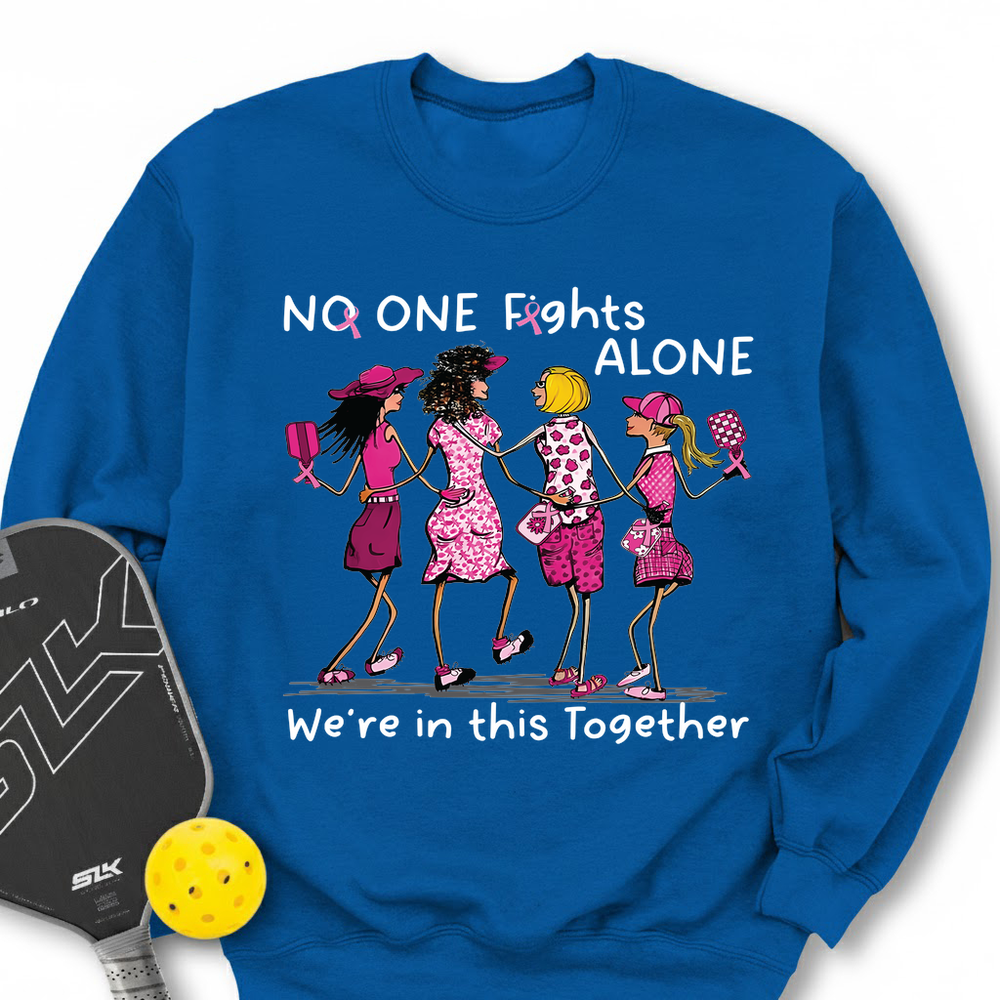 No One Fights Alone – We’Re In This Together Sweatshirt - Picklechillz