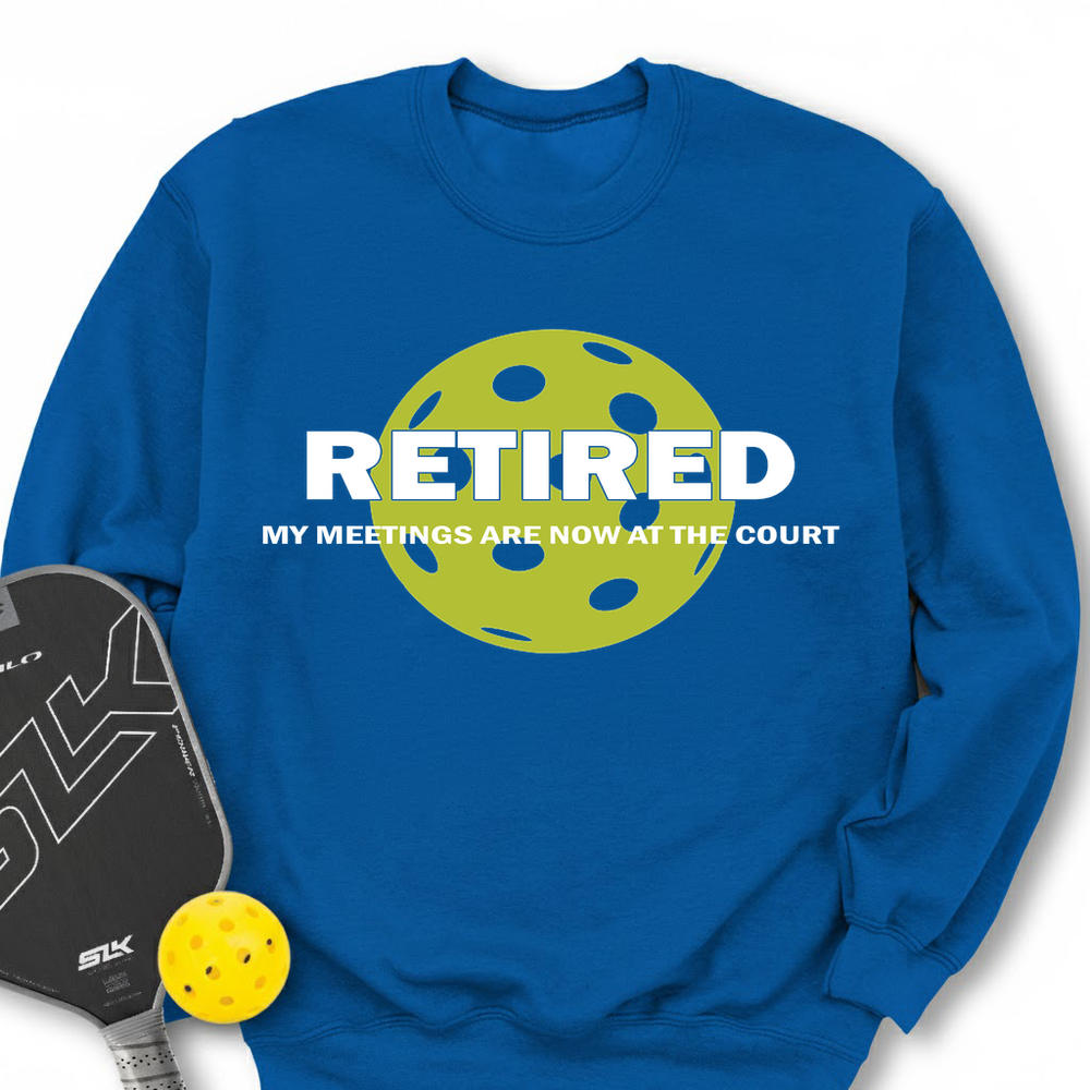 Retired My Meetings Are Now At The Court Sweatshirt - Picklechillz