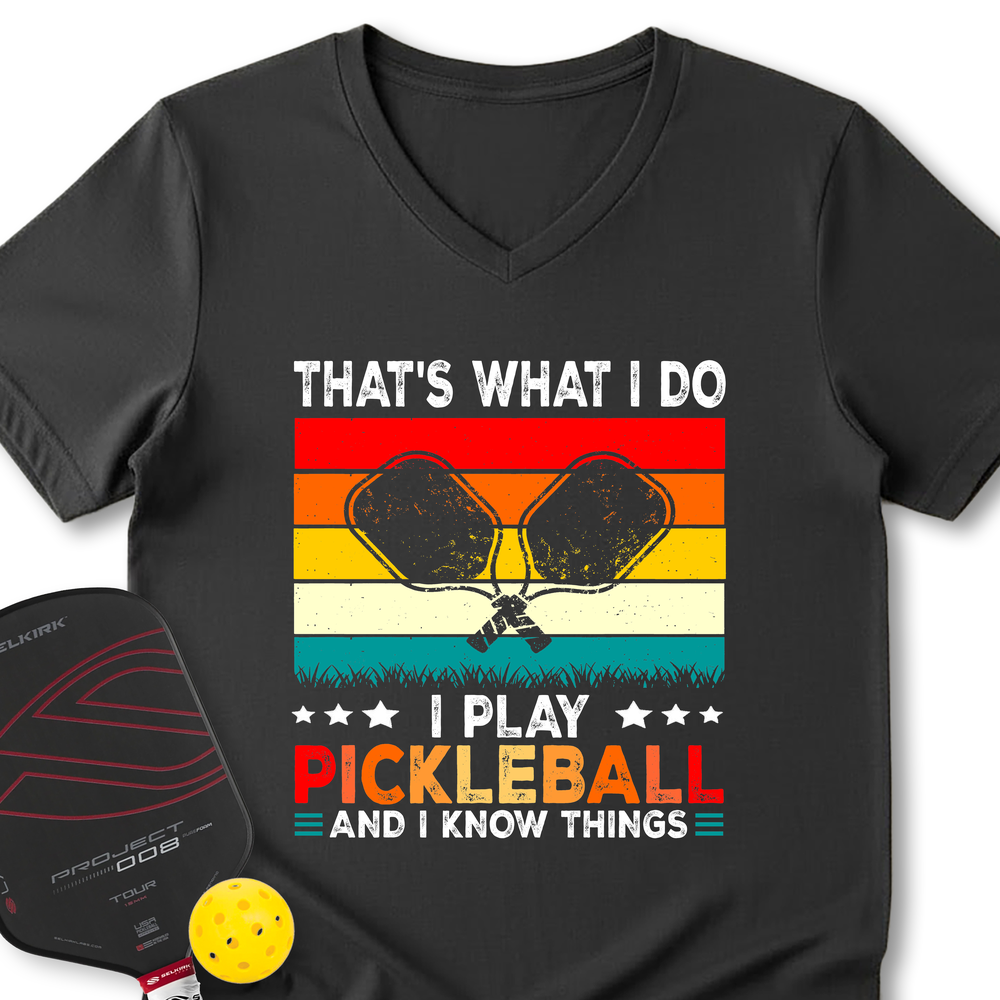 That's What Do I Play Pickleball And I Know Things Retro V2 V-Neck T-Shirt - Picklechillz