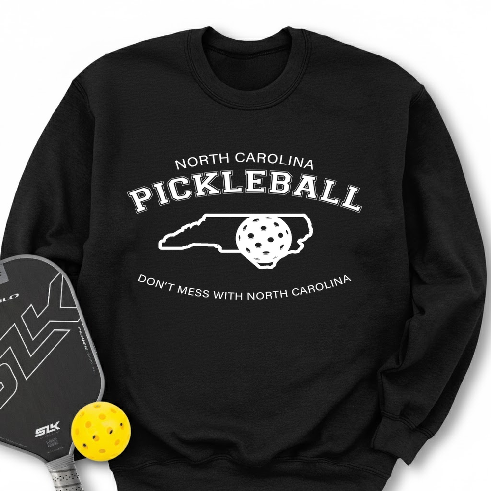 Don't Mess With North Carolina Pickleball Sweatshirt - Picklechillz
