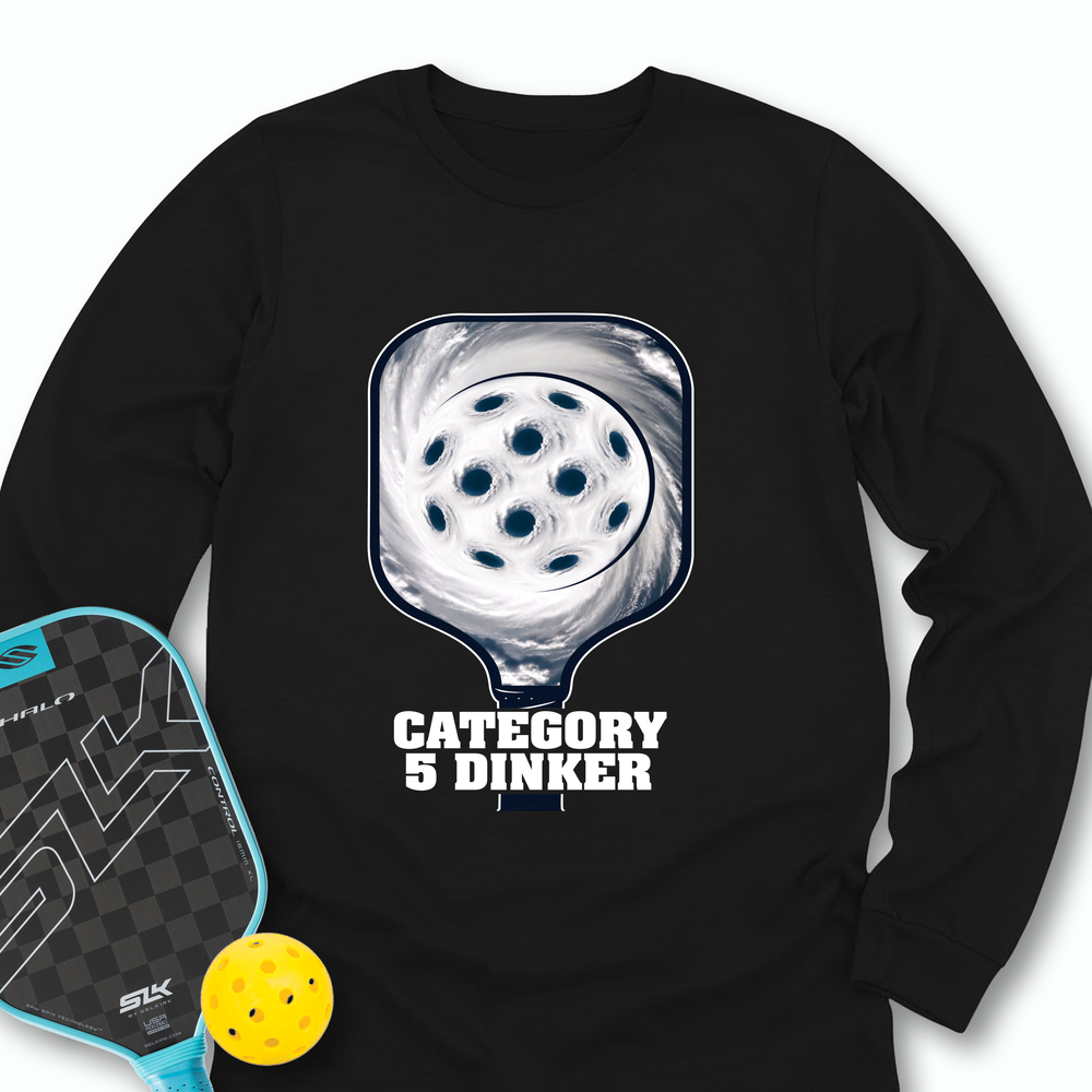 Category 5 Dinker Pickleball Funny Long Sleeve - Picklechillz