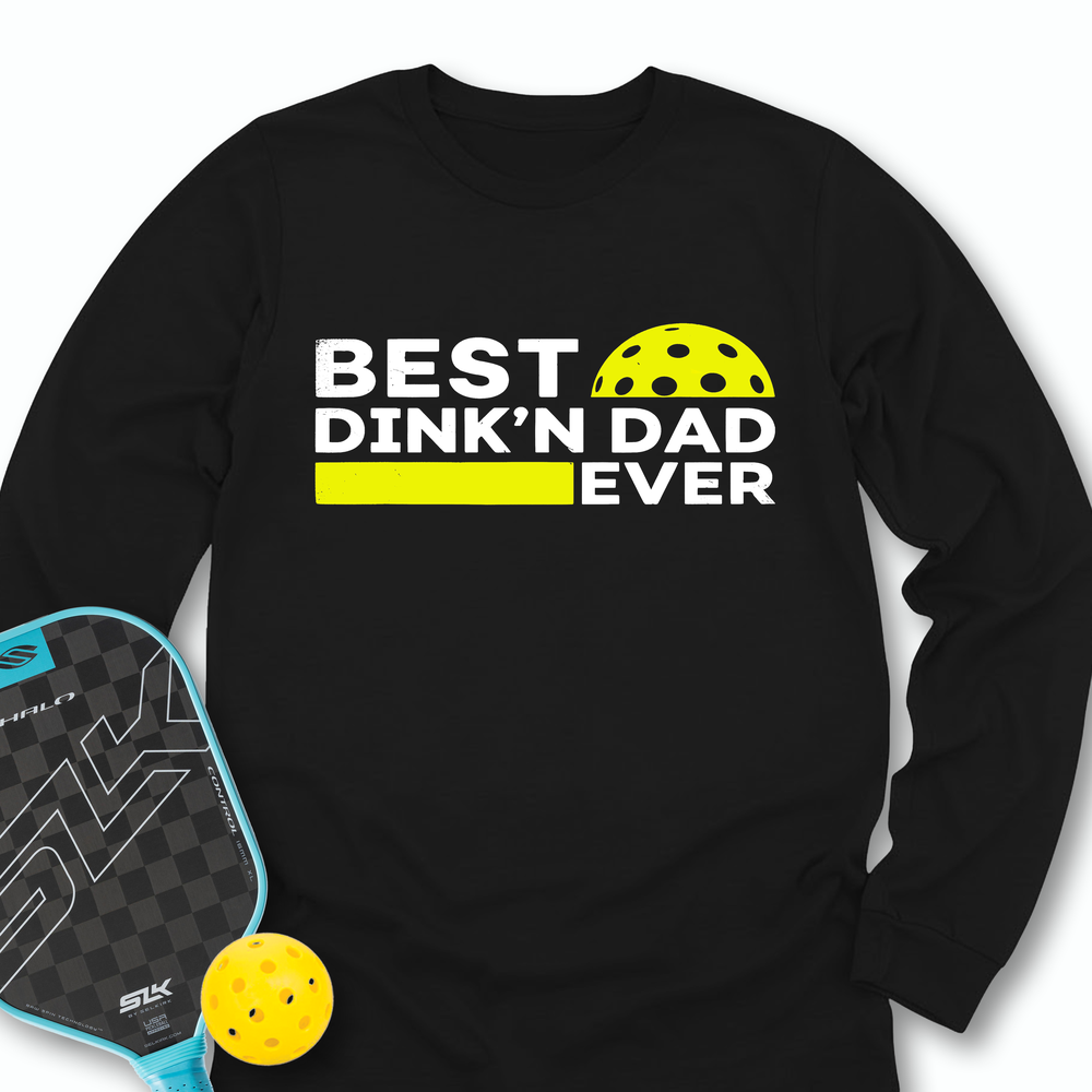 Best Dinkn Dad Ever Funny Pickleball Long Sleeve - Picklechillz