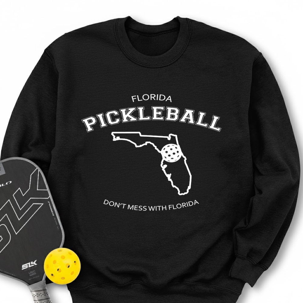Don't Mess With Florida Pickleball Sweatshirt - Picklechillz