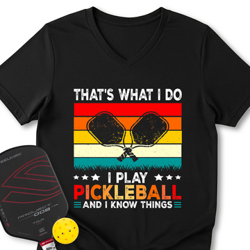 That's What Do I Play Pickleball And I Know Things Retro V2 V-Neck T-Shirt - Picklechillz