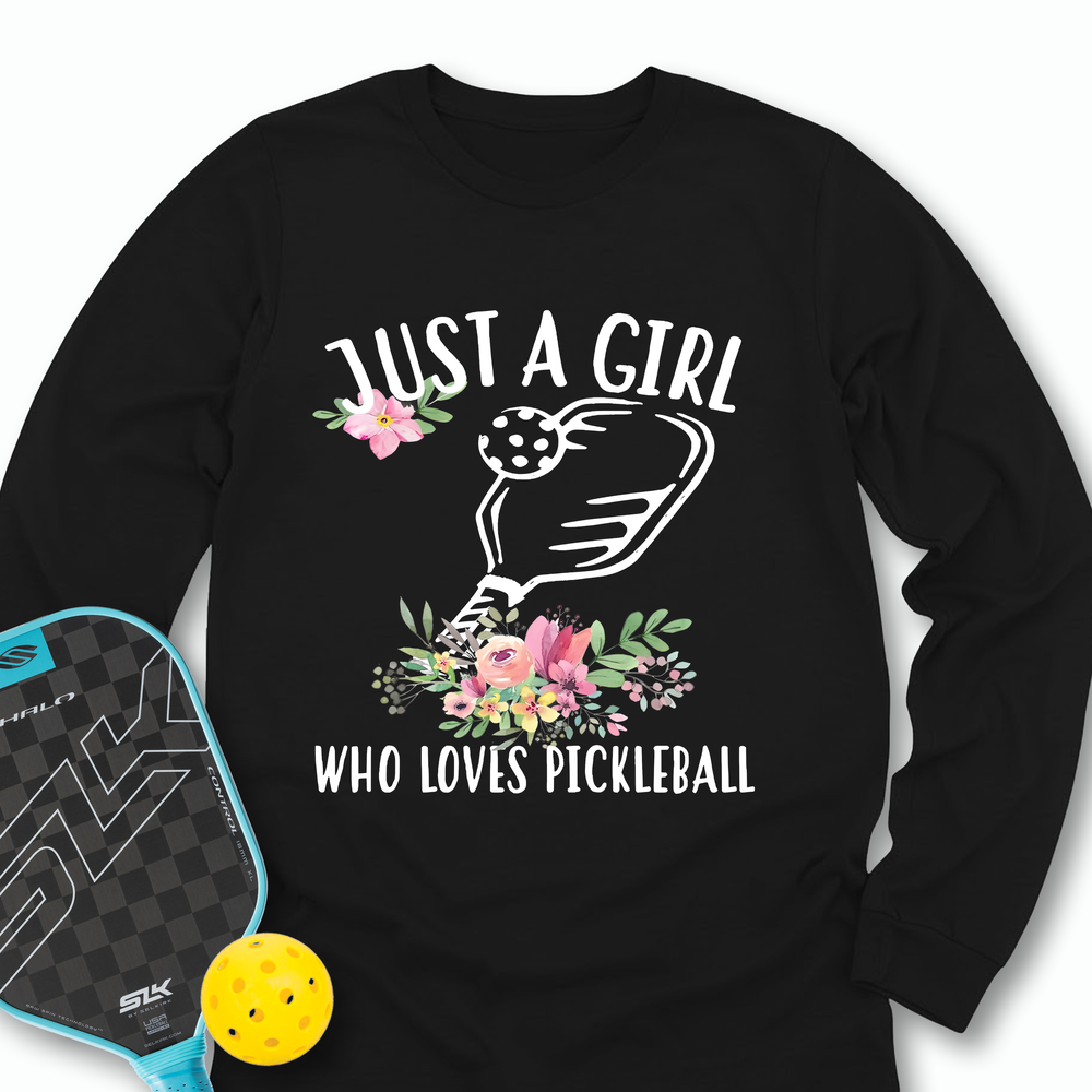 Just A Girl Who Loves Pickleball Flower Long Sleeve - Picklechillz