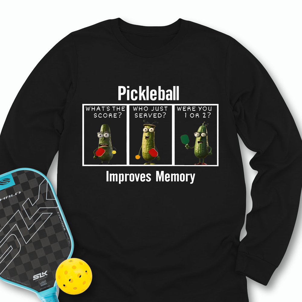 Pickleball Improves Memory, Funny Pickles Long Sleeve - Picklechillz