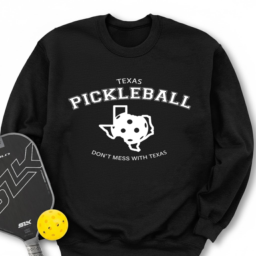 Don't Mess With Texas Pickleball Sweatshirt - Picklechillz
