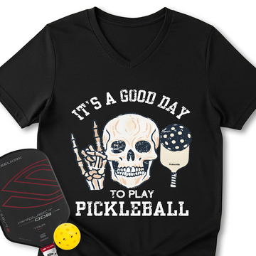It's A Good Day To Play Pickleball Skull V-Neck T-Shirt - Picklechillz