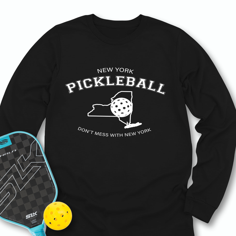Don't Mess With New York Pickleball Long Sleeve - Picklechillz