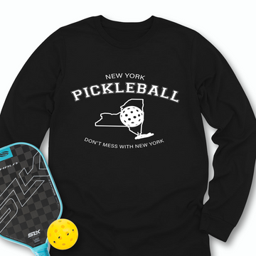 Don't Mess With New York Pickleball Long Sleeve - Picklechillz