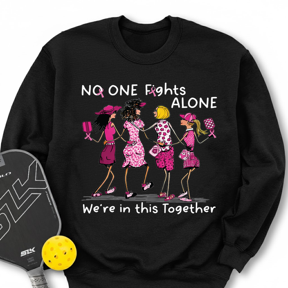 No One Fights Alone – We’Re In This Together Sweatshirt - Picklechillz