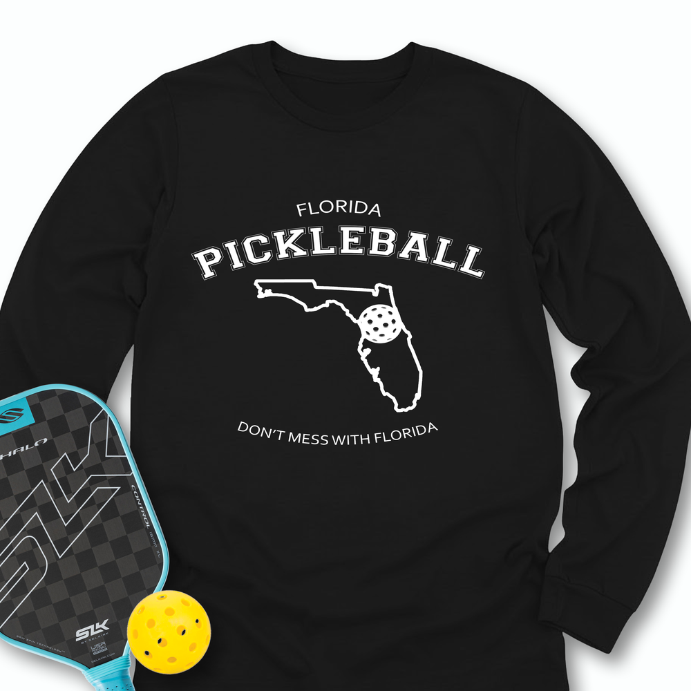 Don't Mess With Florida Pickleball Long Sleeve - Picklechillz
