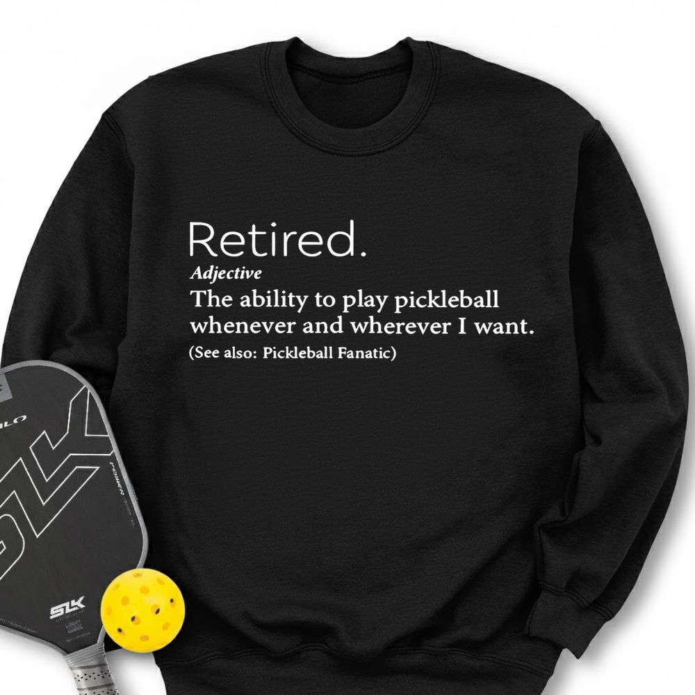 Funny Retirement Definition Sweatshirt - Picklechillz