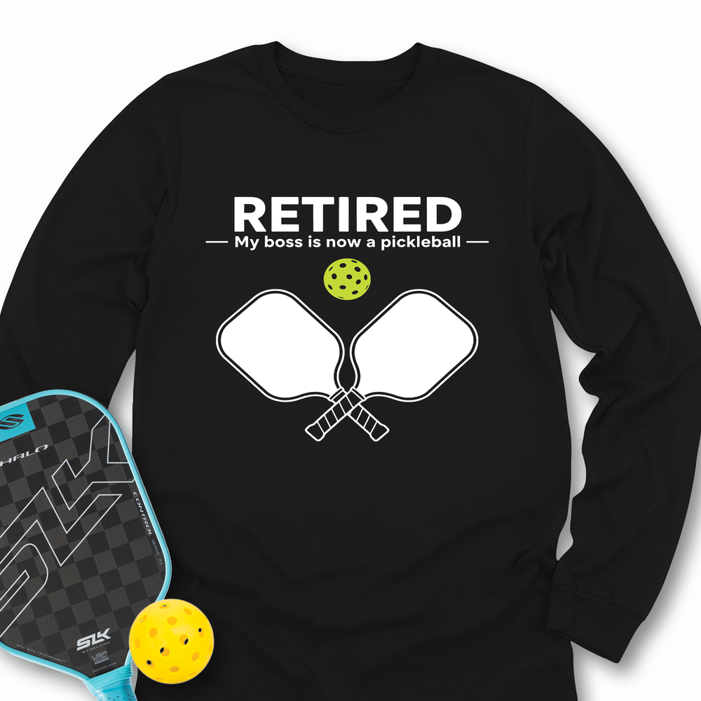 Retired - My Boss Is Now A Pickleball Long Sleeve - Picklechillz