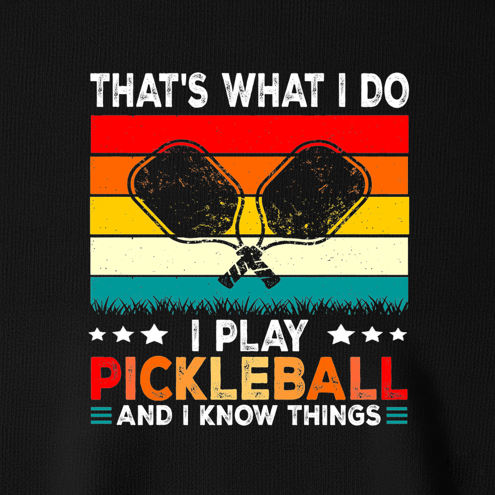 That's What Do I Play Pickleball And I Know Things Retro V2 Long Sleeve - Picklechillz