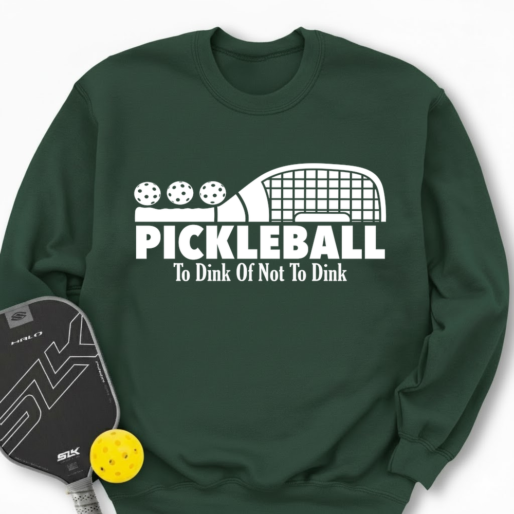 Pickleball To Dink or Not To Dink Sweatshirt - Picklechillz
