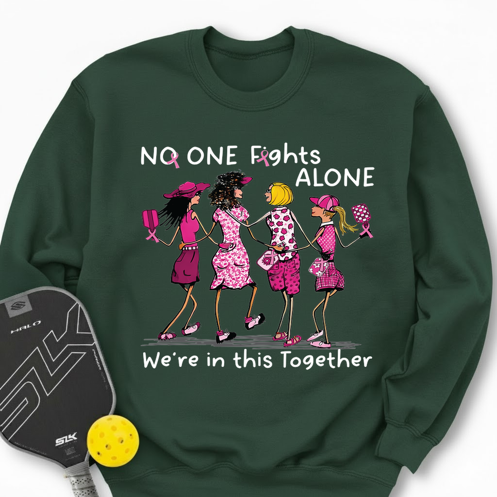 No One Fights Alone – We’Re In This Together Sweatshirt - Picklechillz