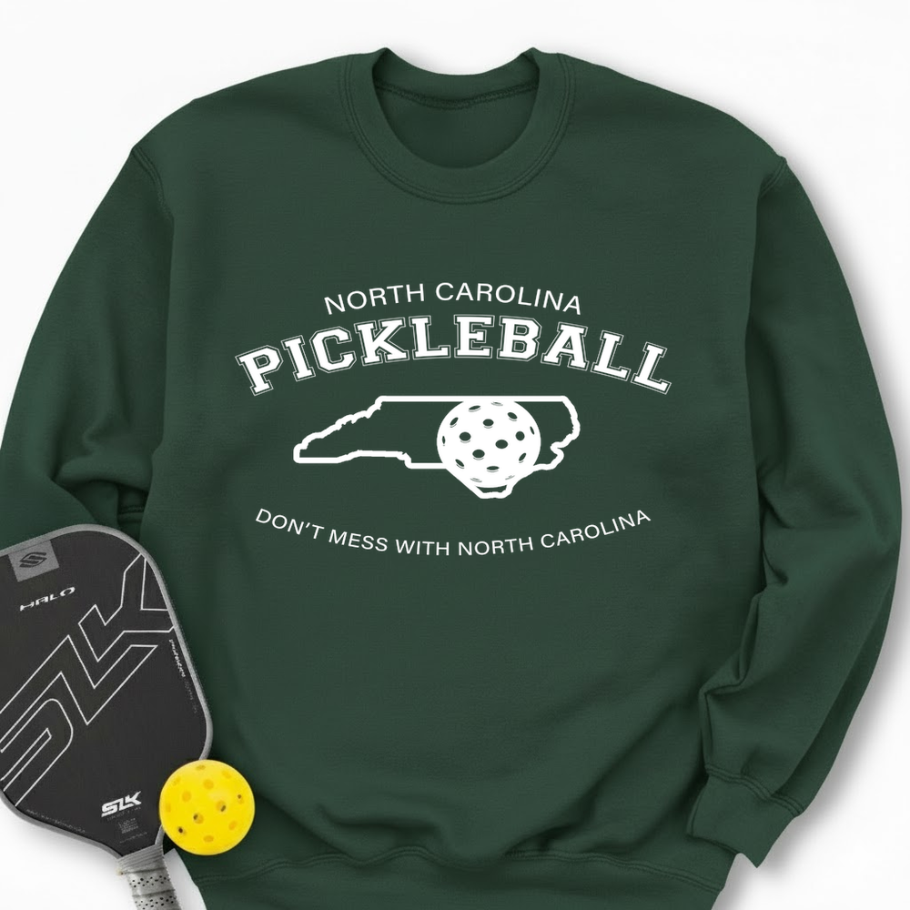 Don't Mess With North Carolina Pickleball Sweatshirt - Picklechillz