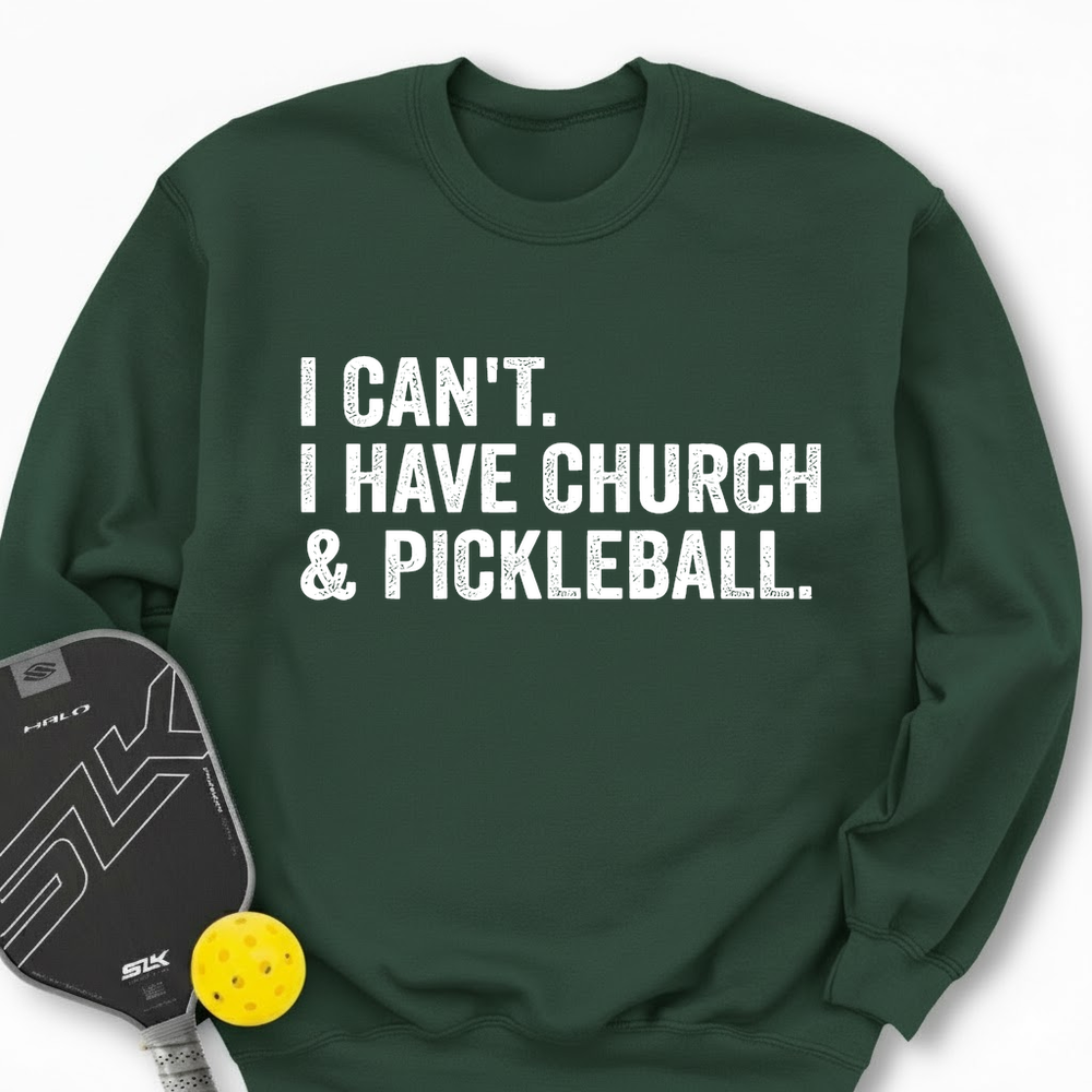 I Cant I Have Church And Pickleball Sweatshirt - Picklechillz