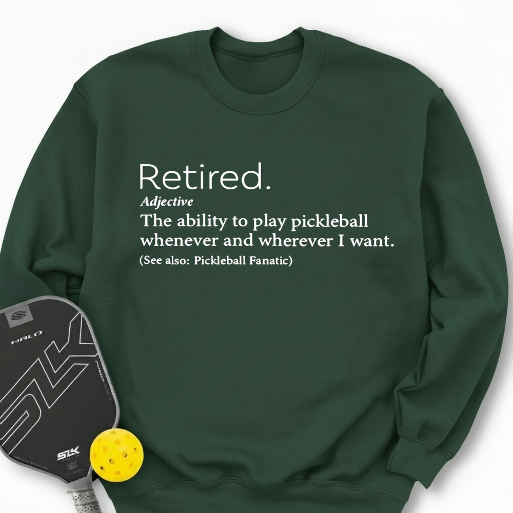 Funny Retirement Definition Sweatshirt - Picklechillz