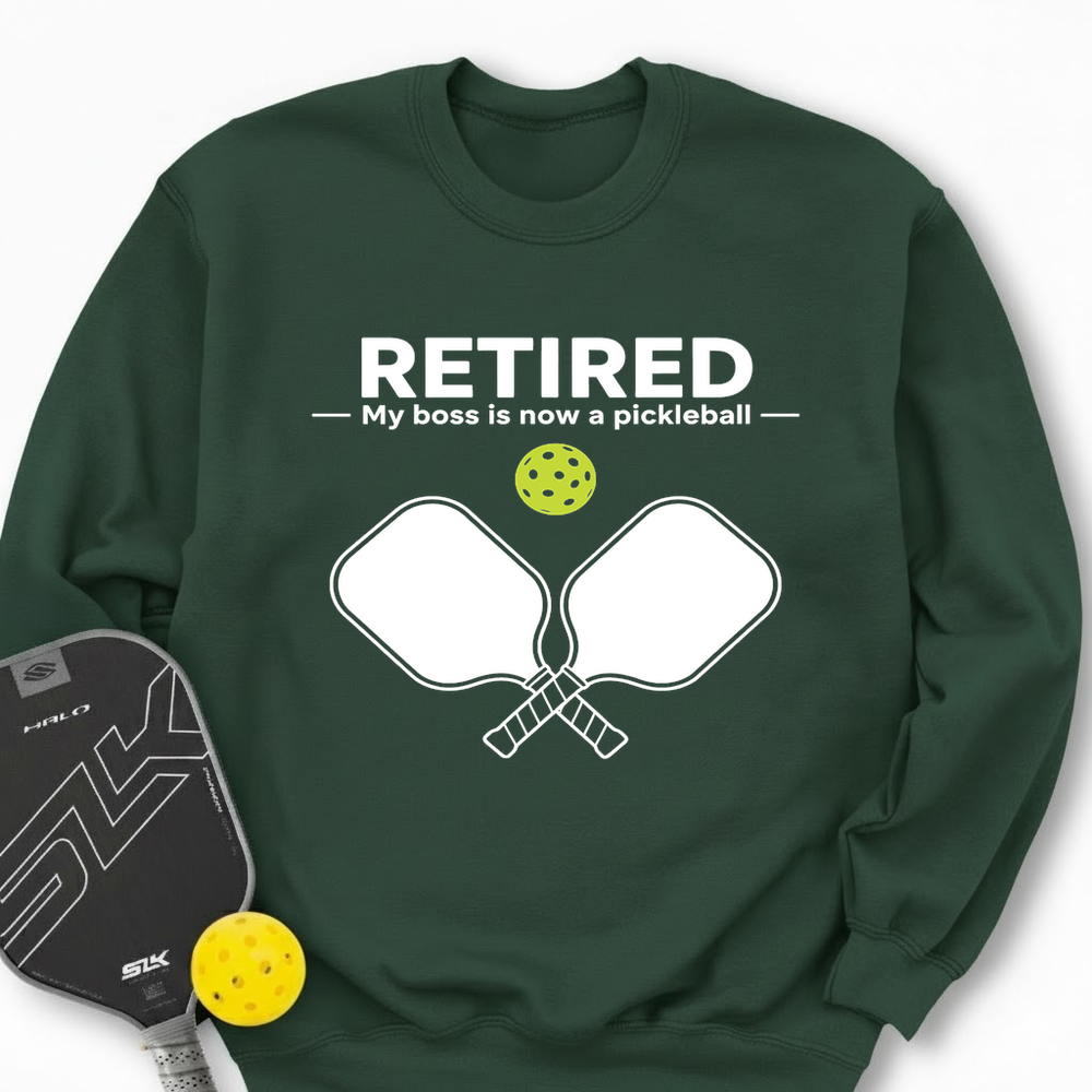 Retired - My Boss Is Now A Pickleball Sweatshirt - Picklechillz