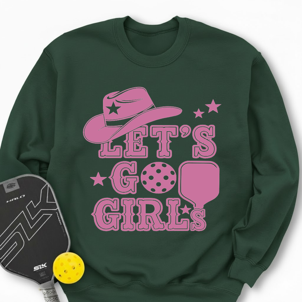 Let's Go Girls Cowboy Pickleball Sweatshirt - Picklechillz