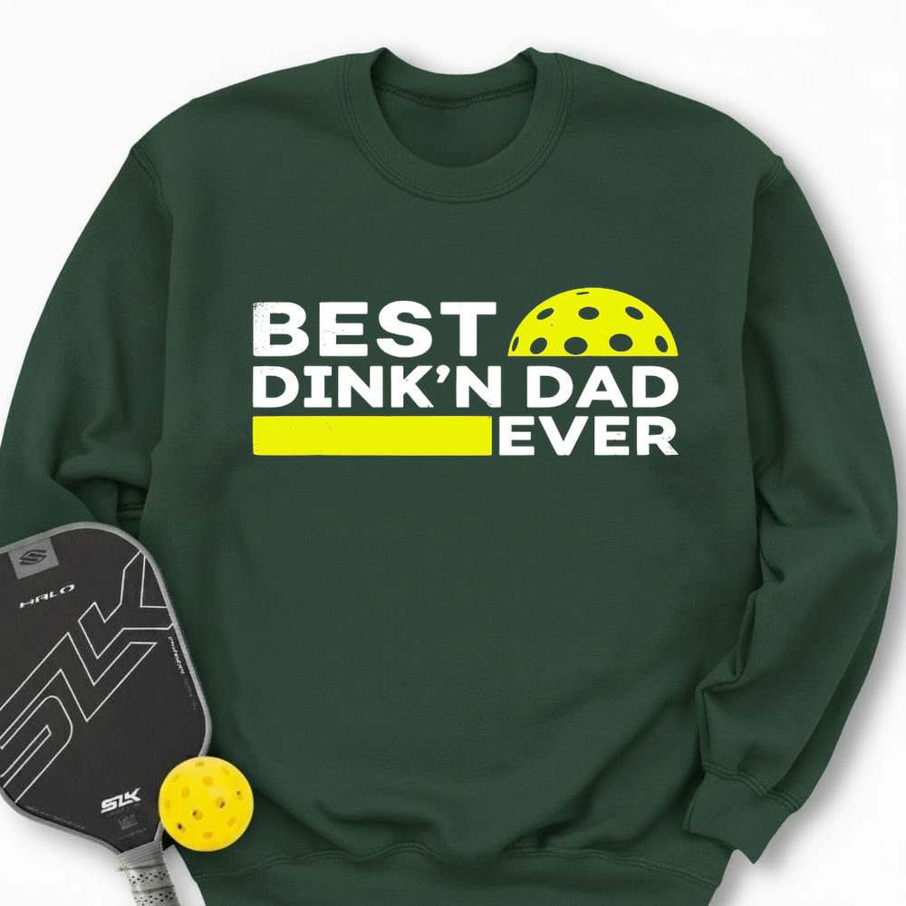 Best Dinkn Dad Ever Funny Sweatshirt - Picklechillz