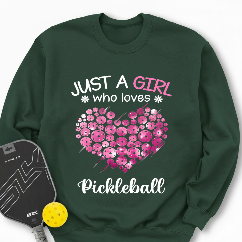 Just a Girl Who Loves Pickleball Sweatshirt - Picklechillz
