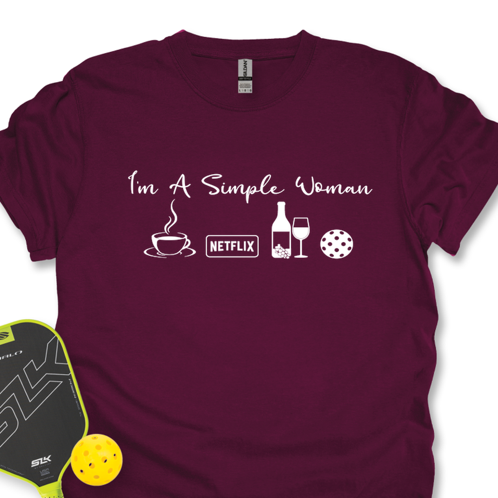 I'm A Simple Woman Coffee, Netflix, Wine, Pickleball Unisex T-Shirt - Picklechillz