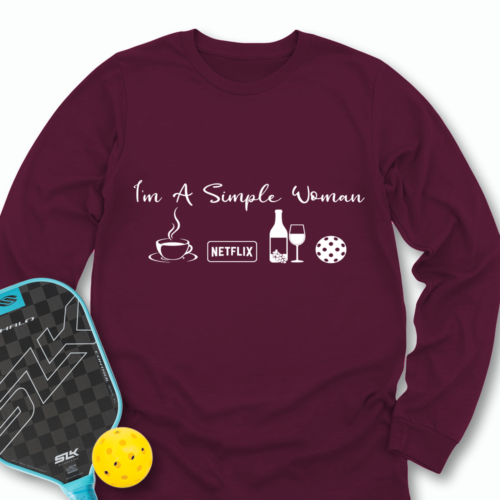 I'm A Simple Woman Coffee, Netflix, Wine, Pickleball Long Sleeve - Picklechillz