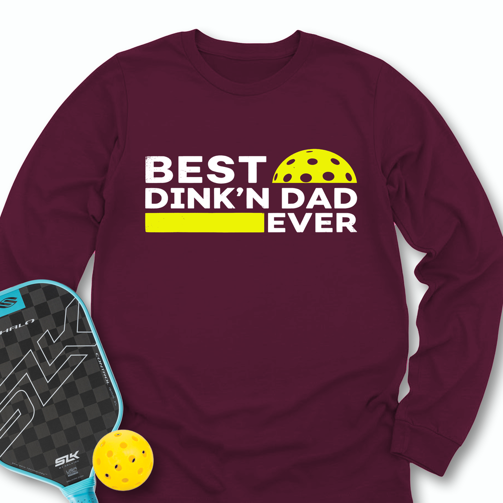 Best Dinkn Dad Ever Funny Pickleball Long Sleeve - Picklechillz