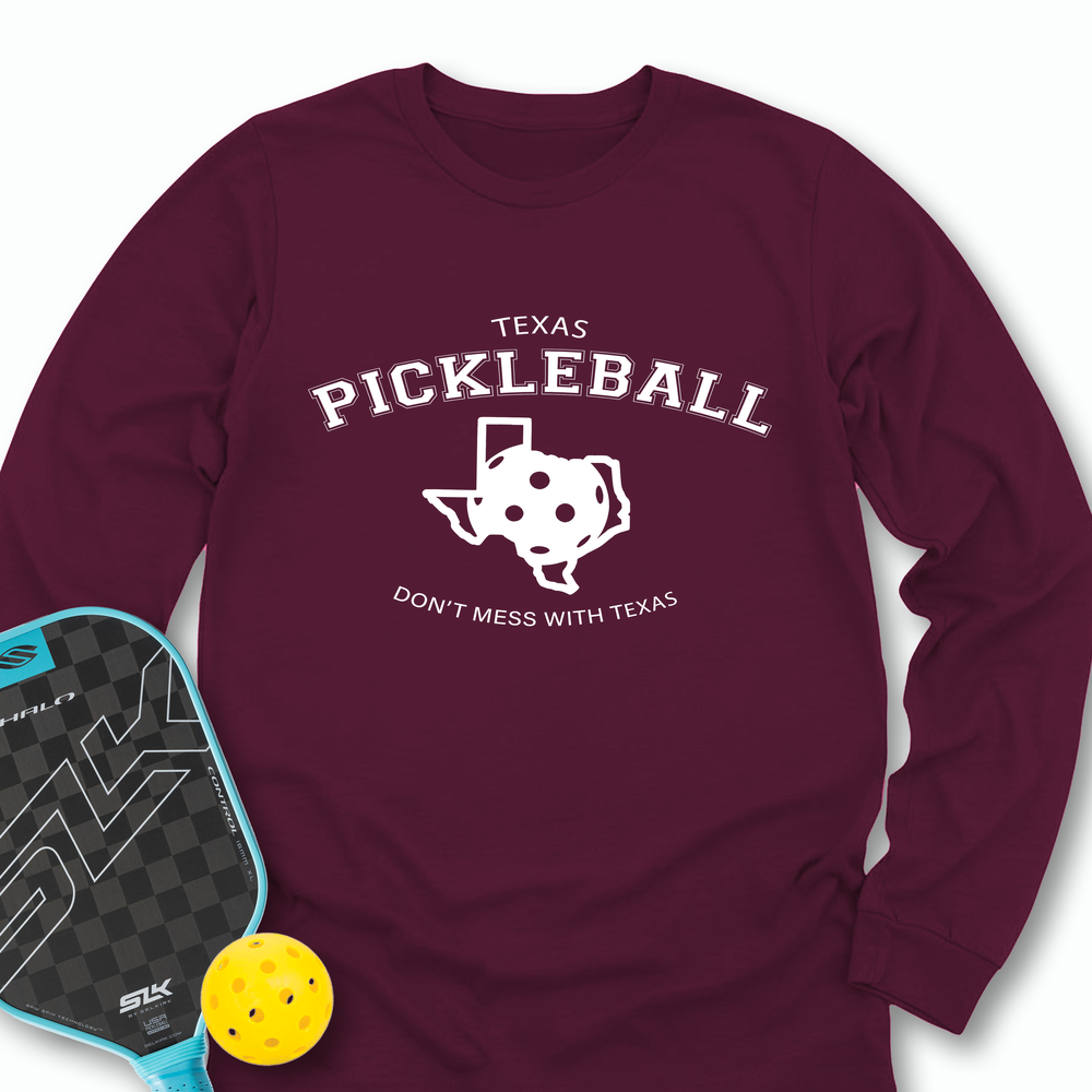 Don't Mess With Texas Pickleball Long Sleeve - Picklechillz