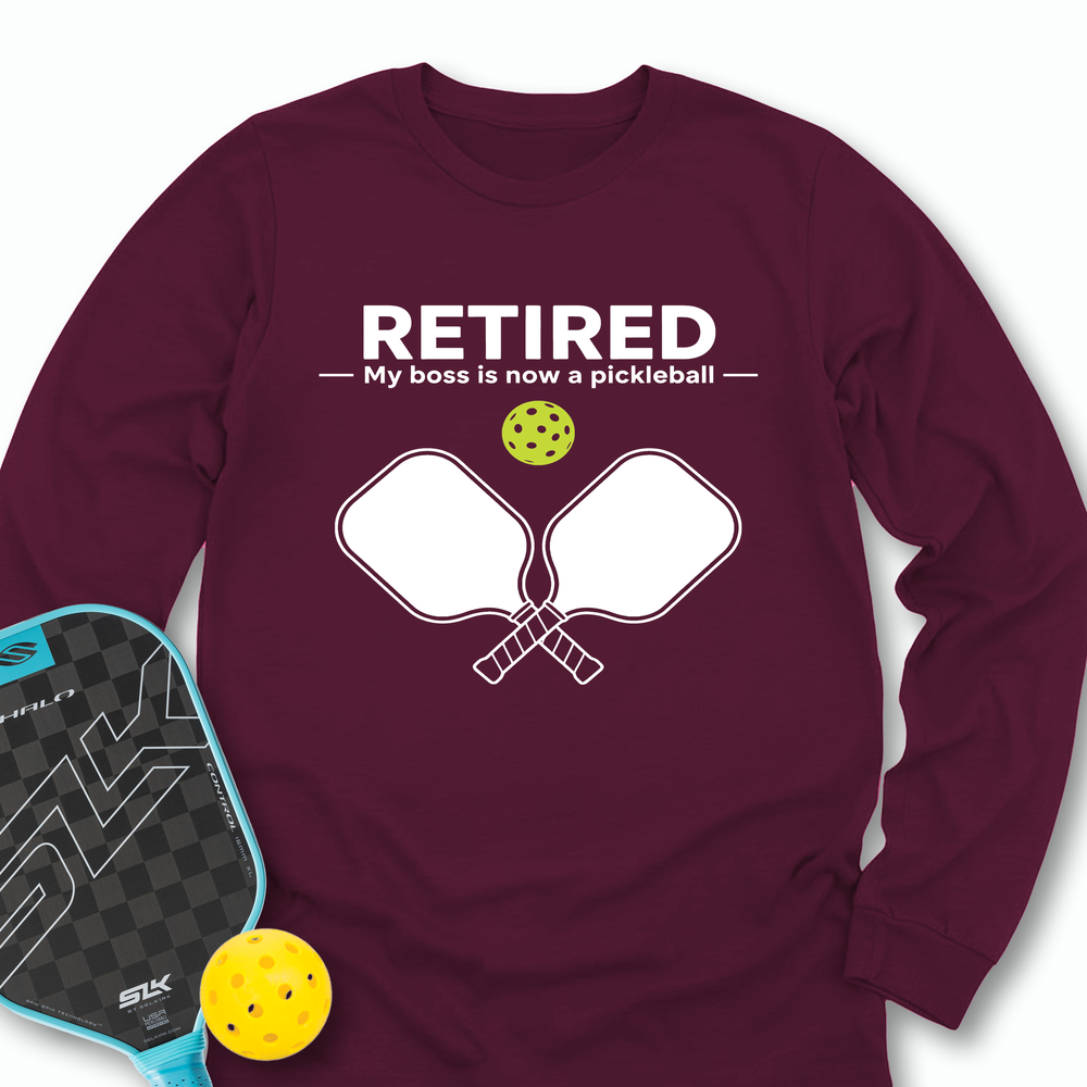 Retired - My Boss Is Now A Pickleball Long Sleeve - Picklechillz