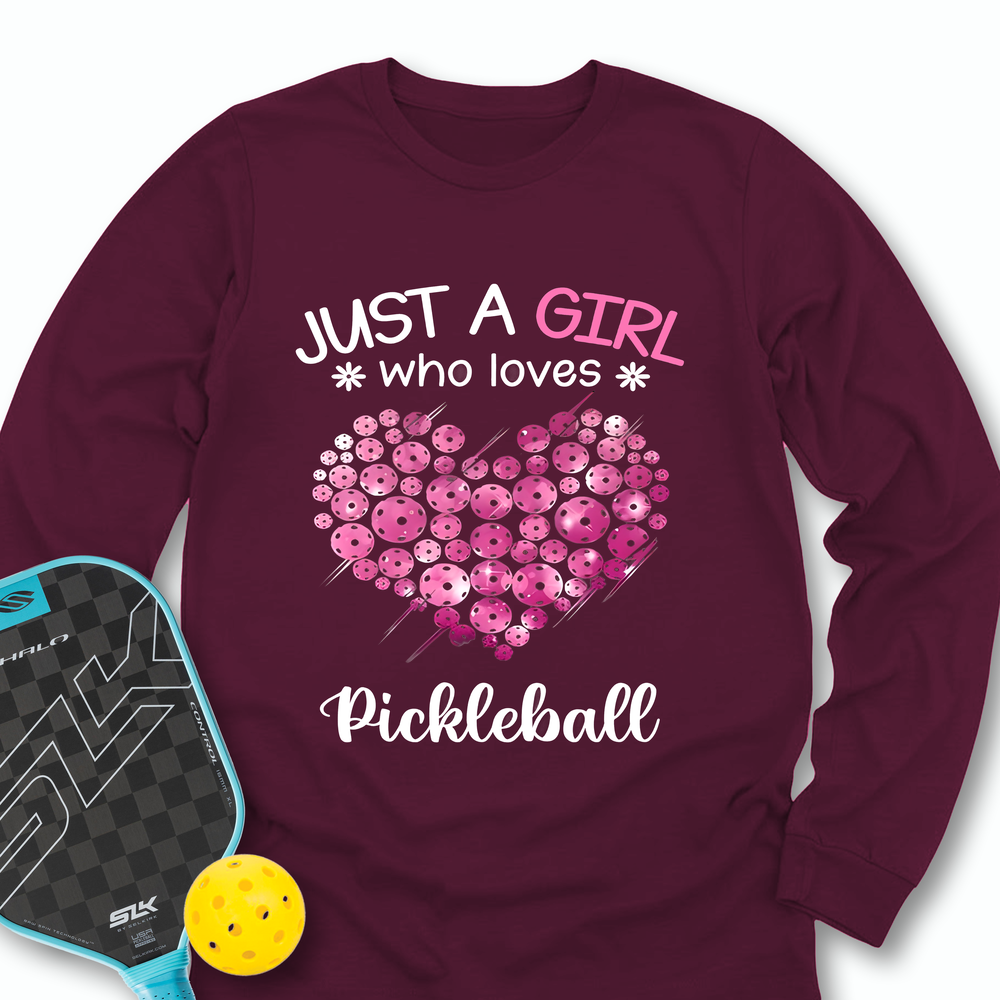 Just a Girl Who Loves Pickleball Long Sleeve - Picklechillz