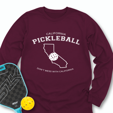 Don't Mess With California Pickleball Long Sleeve - Picklechillz