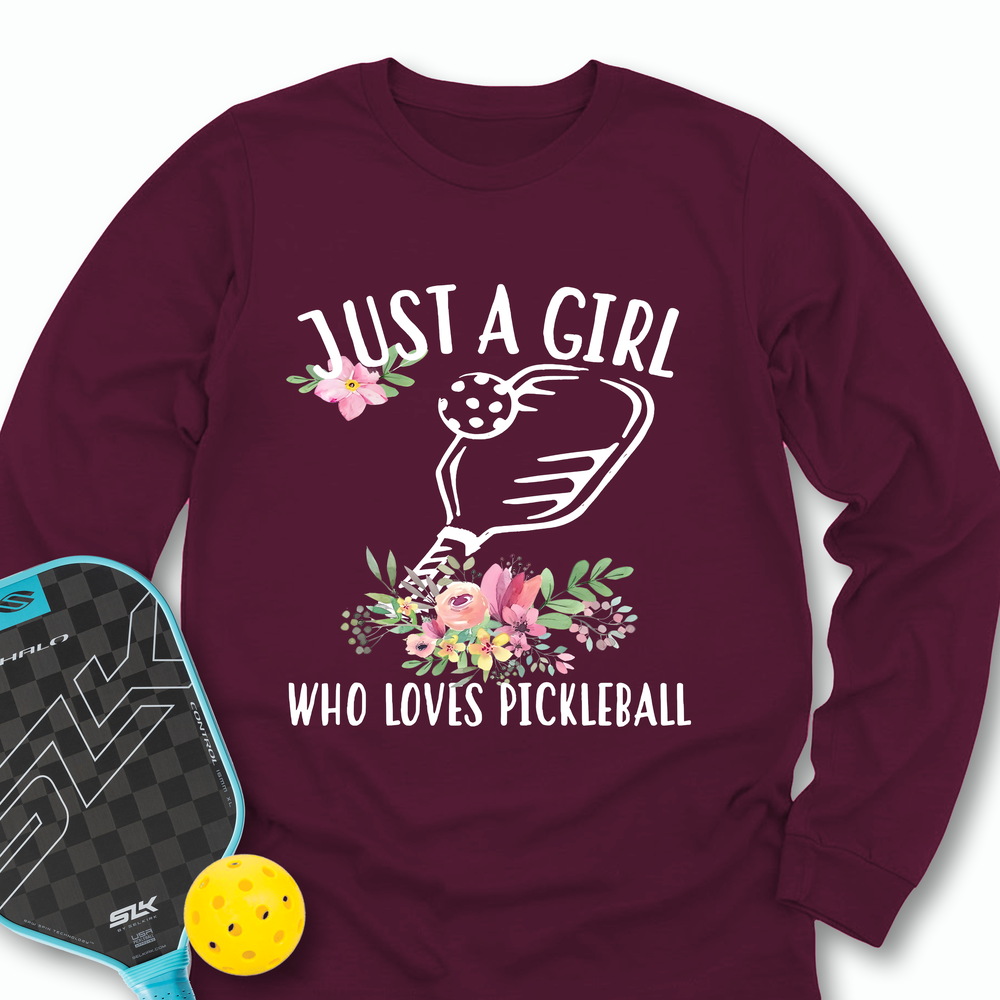 Just A Girl Who Loves Pickleball Flower Long Sleeve - Picklechillz
