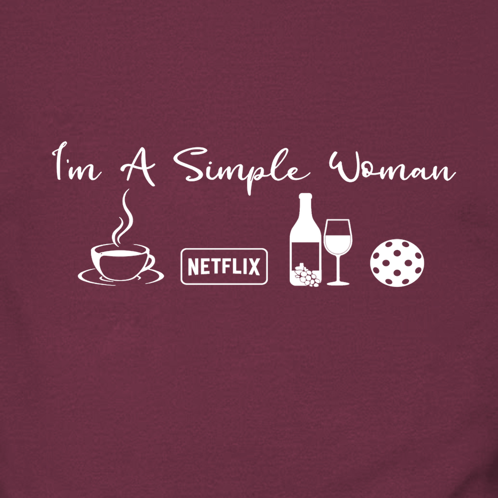 I'm A Simple Woman Coffee, Netflix, Wine, Pickleball Sweatshirt - Picklechillz