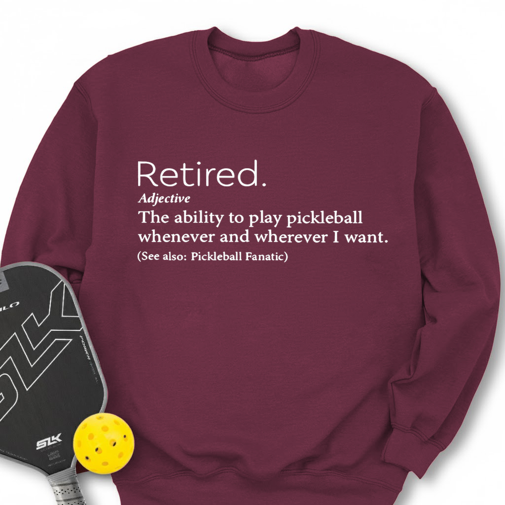 Funny Retirement Definition Sweatshirt - Picklechillz