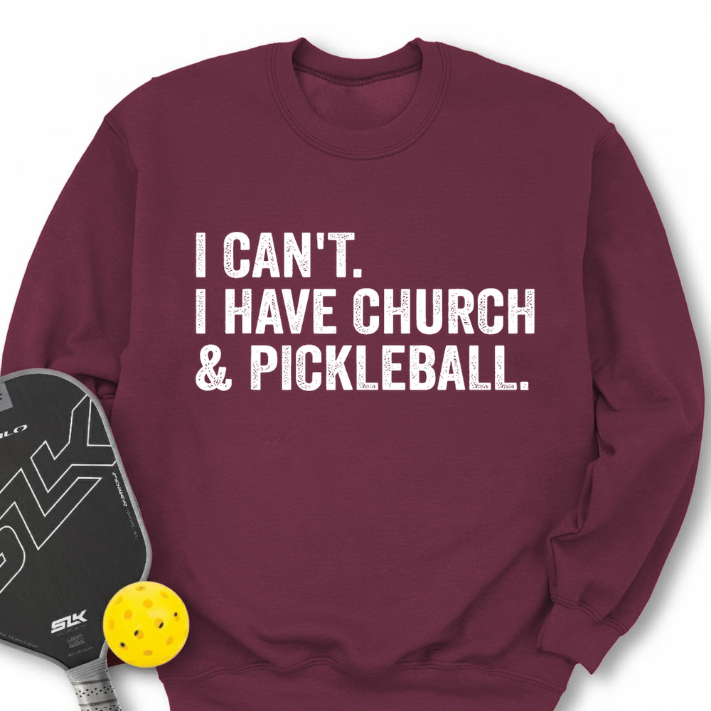 I Cant I Have Church And Pickleball Sweatshirt - Picklechillz