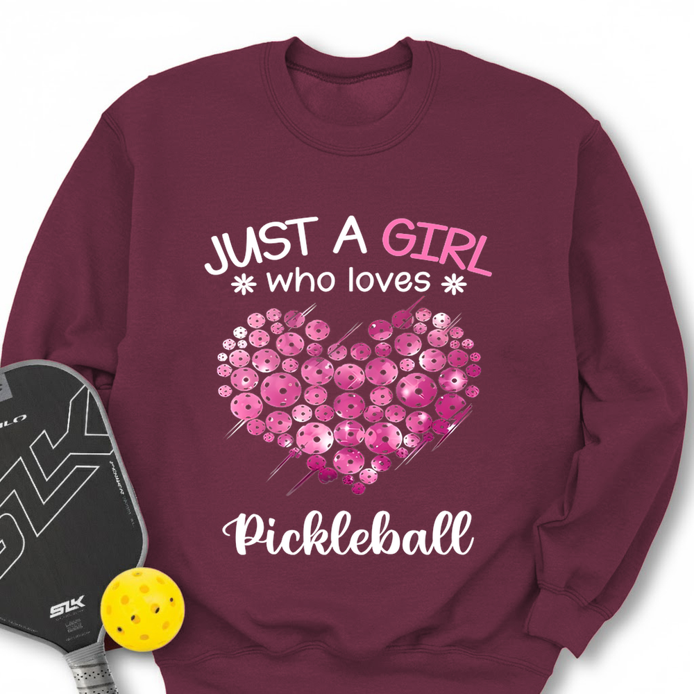 Just a Girl Who Loves Pickleball Sweatshirt - Picklechillz