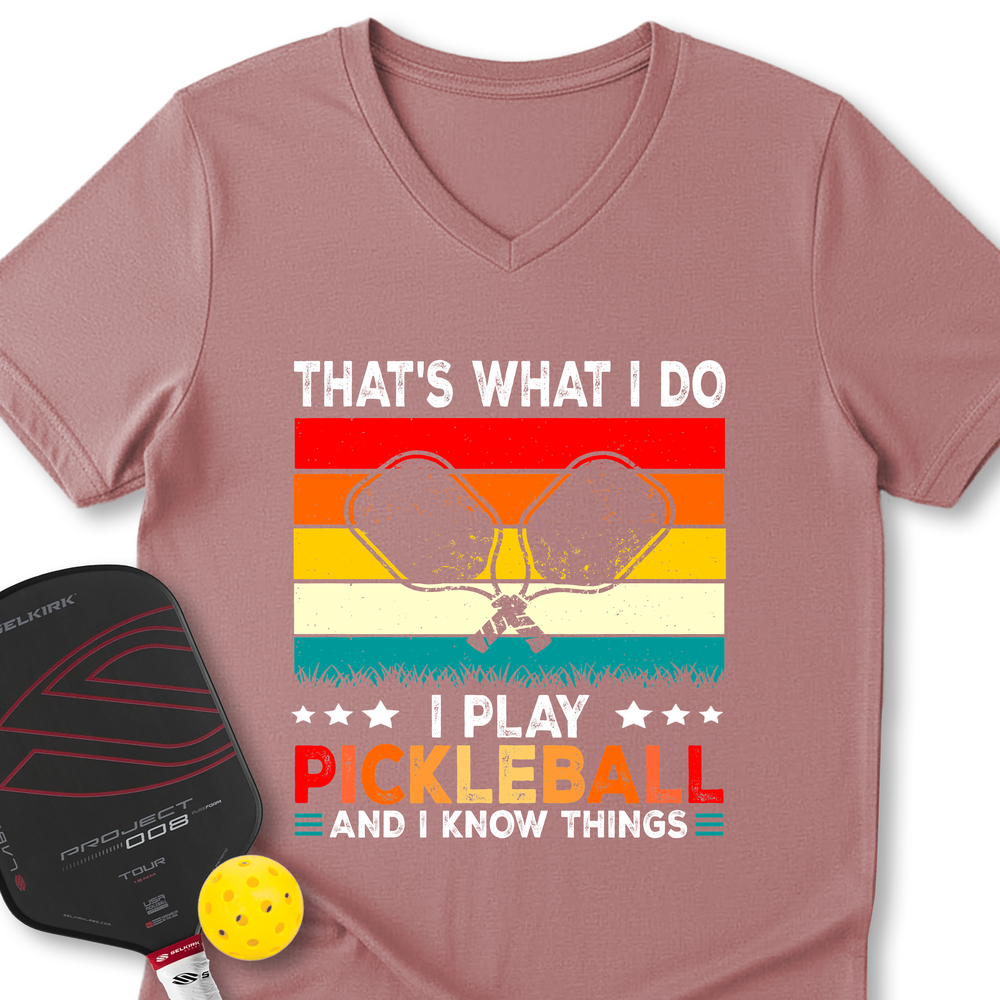 That's What Do I Play Pickleball And I Know Things Retro V2 V-Neck T-Shirt - Picklechillz