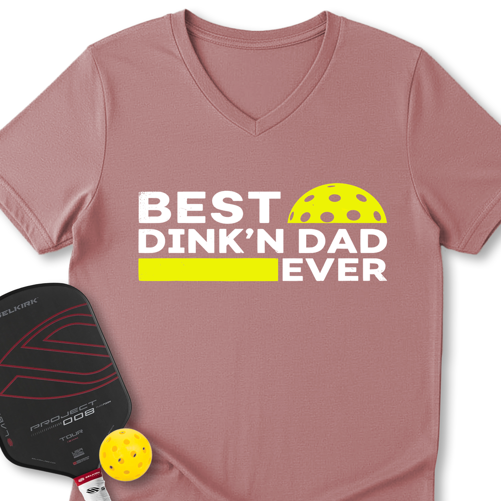 Best Dinkn Dad Ever Funny V-Neck T-Shirt - Picklechillz
