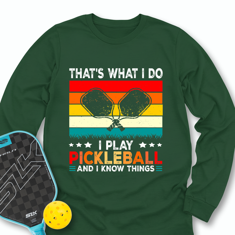 That's What Do I Play Pickleball And I Know Things Retro V2 Long Sleeve - Picklechillz
