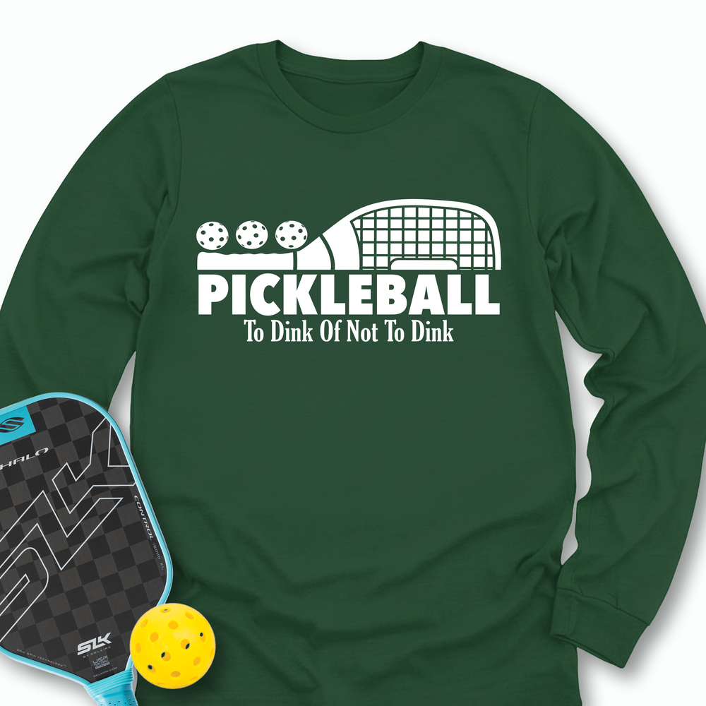 Pickleball To Dink or Not To Dink Long Sleeve - Picklechillz