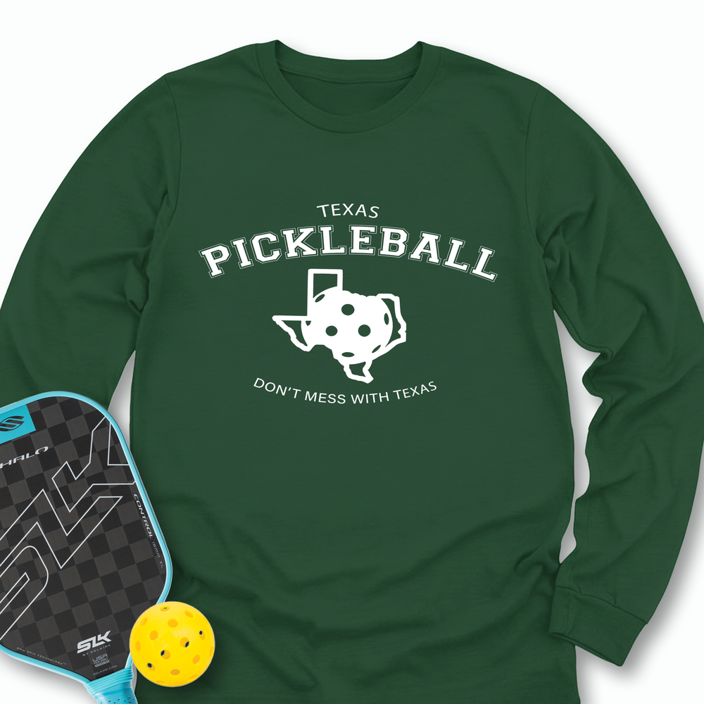 Don't Mess With Texas Pickleball Long Sleeve - Picklechillz