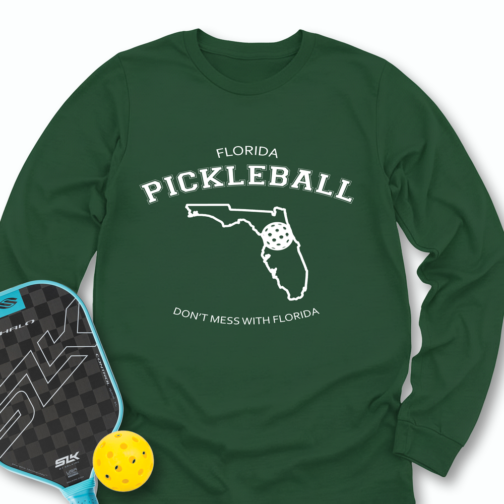 Don't Mess With Florida Pickleball Long Sleeve - Picklechillz