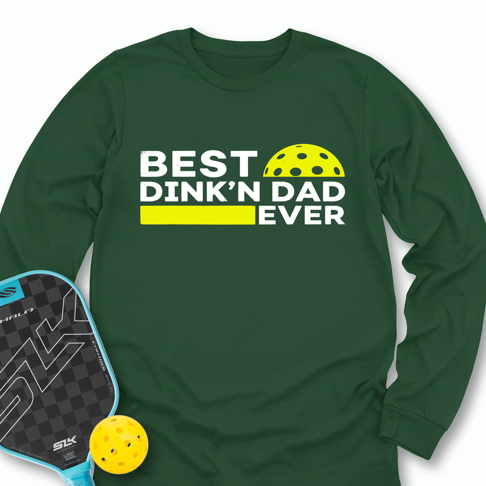 Best Dinkn Dad Ever Funny Pickleball Long Sleeve - Picklechillz