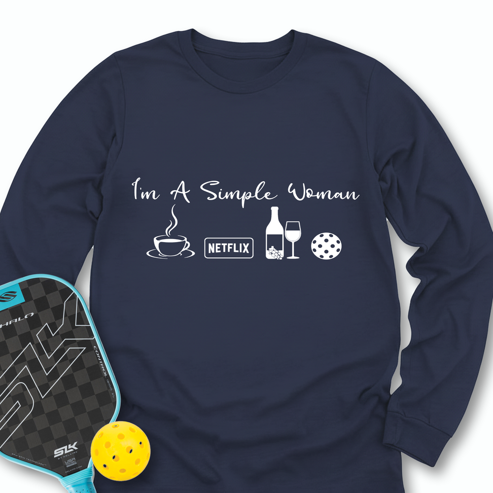I'm A Simple Woman Coffee, Netflix, Wine, Pickleball Long Sleeve - Picklechillz