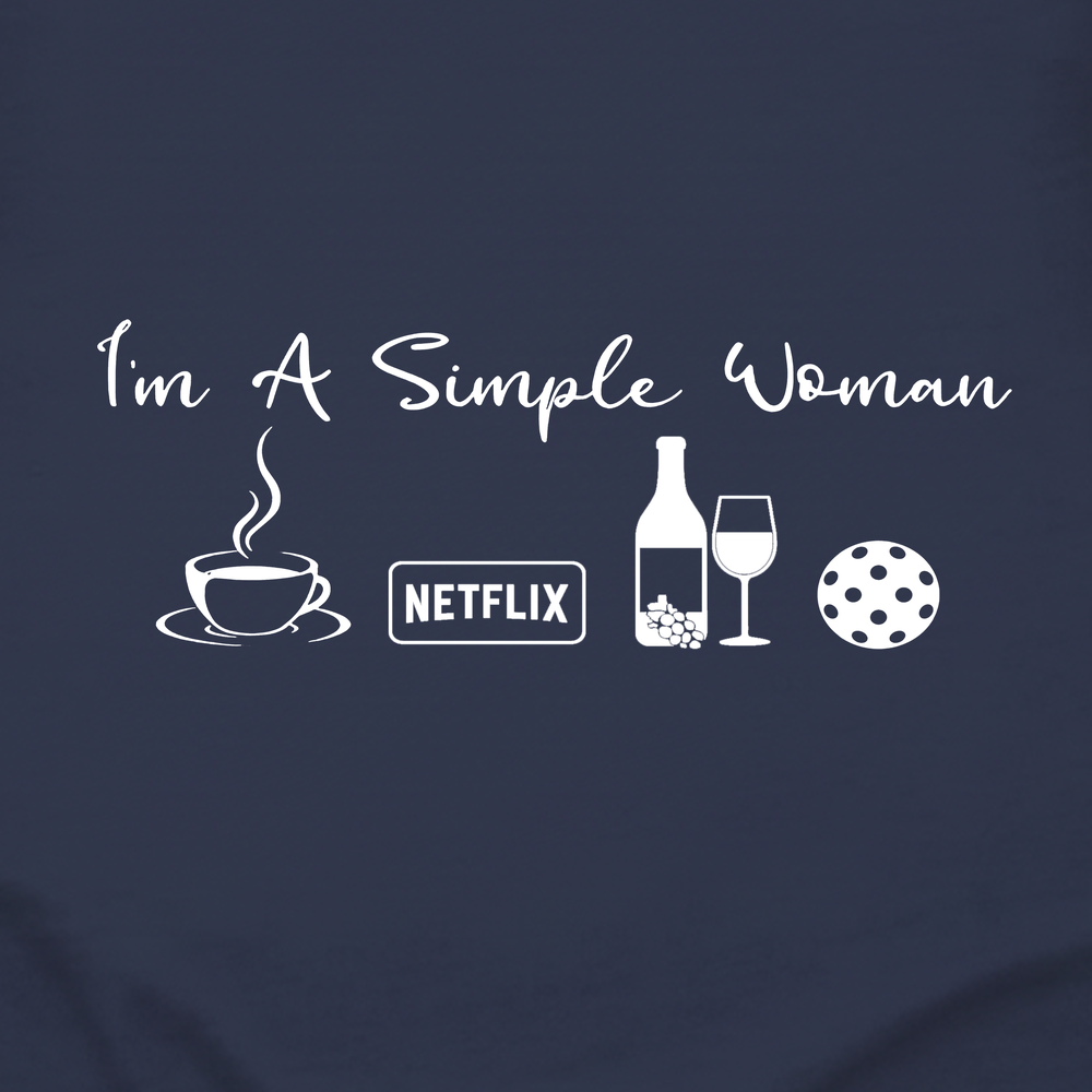 I'm A Simple Woman Coffee, Netflix, Wine, Pickleball Long Sleeve - Picklechillz